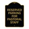 Signmission Reserved Parking for Pastoral Staff, Black & Gold Aluminum Sign, 18" x 24", BG-1824-23084 A-DES-BG-1824-23084 - alternate 1